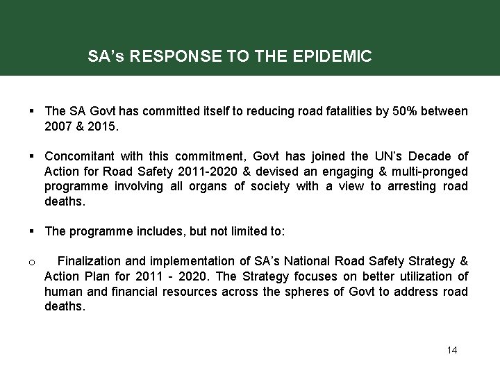 SA’s RESPONSE TO THE EPIDEMIC § The SA Govt has committed itself to reducing