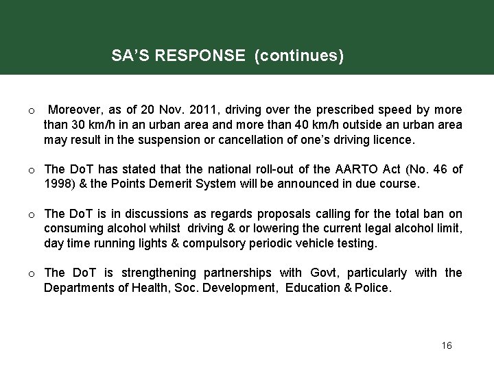 SA’S RESPONSE (continues) o Moreover, as of 20 Nov. 2011, driving over the prescribed