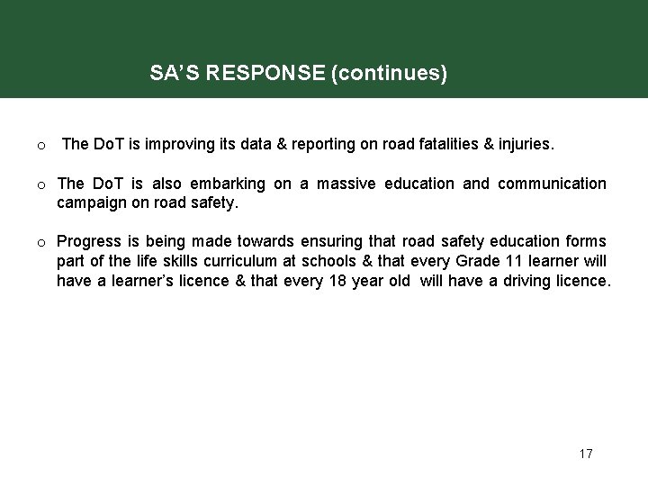 SA’S RESPONSE (continues) o The Do. T is improving its data & reporting on