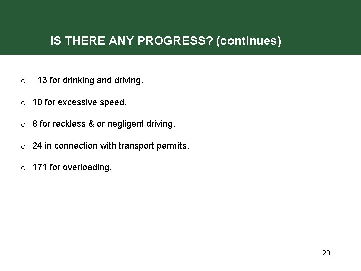 IS THERE ANY PROGRESS? (continues) o 13 for drinking and driving. o 10 for