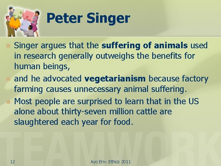 Peter Singer n n n Singer argues that the suffering of animals used in