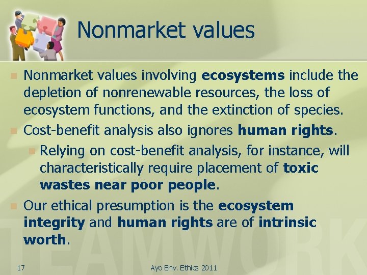 Nonmarket values n n n Nonmarket values involving ecosystems include the depletion of nonrenewable