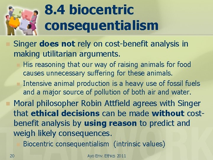 8. 4 biocentric consequentialism n Singer does not rely on cost-benefit analysis in making