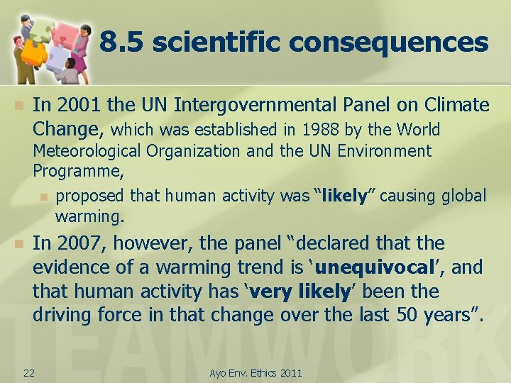 8. 5 scientific consequences n In 2001 the UN Intergovernmental Panel on Climate Change,