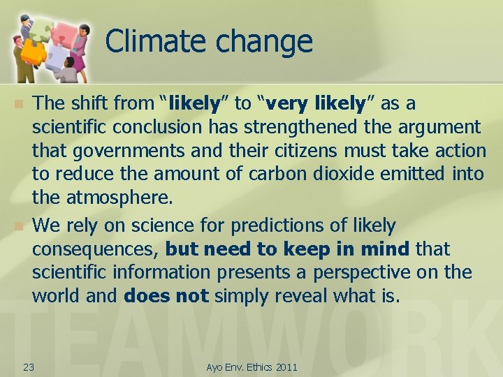 Climate change n n The shift from “likely” to “very likely” as a scientific