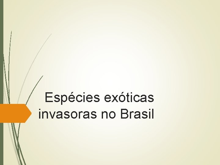 Espécies exóticas invasoras no Brasil 