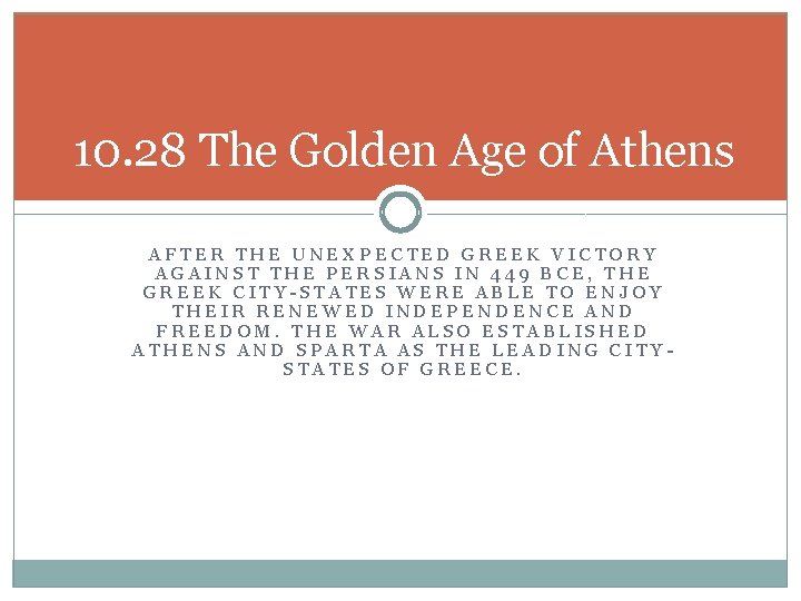 10. 28 The Golden Age of Athens AFTER THE UNEXPECTED GREEK VICTORY AGAINST THE