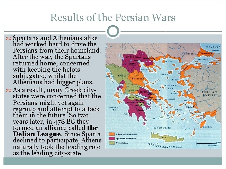 Results of the Persian Wars Spartans and Athenians alike had worked hard to drive