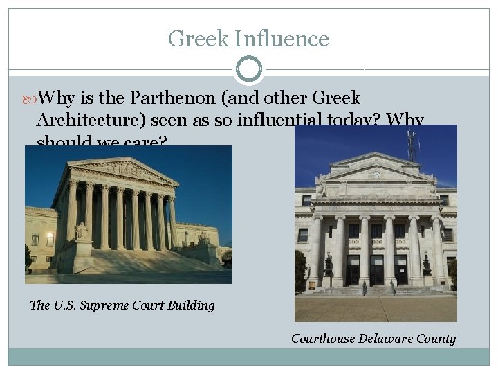 Greek Influence Why is the Parthenon (and other Greek Architecture) seen as so influential
