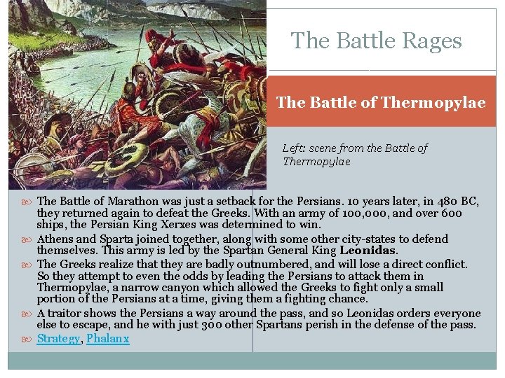 The Battle Rages The Battle of Thermopylae Left: scene from the Battle of Thermopylae