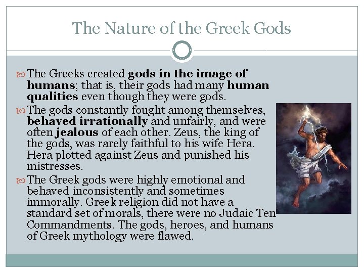 The Nature of the Greek Gods The Greeks created gods in the image of
