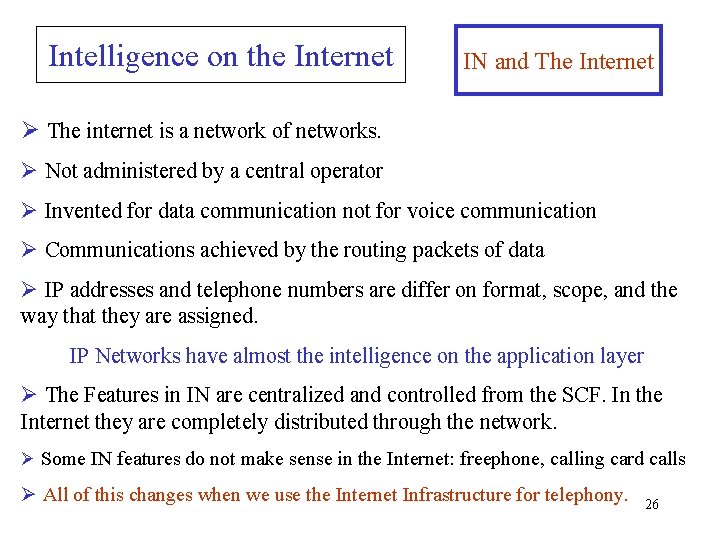 Intelligence on the Internet IN and The Internet Ø The internet is a network