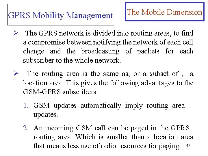 GPRS Mobility Management The Mobile Dimension Ø The GPRS network is divided into routing