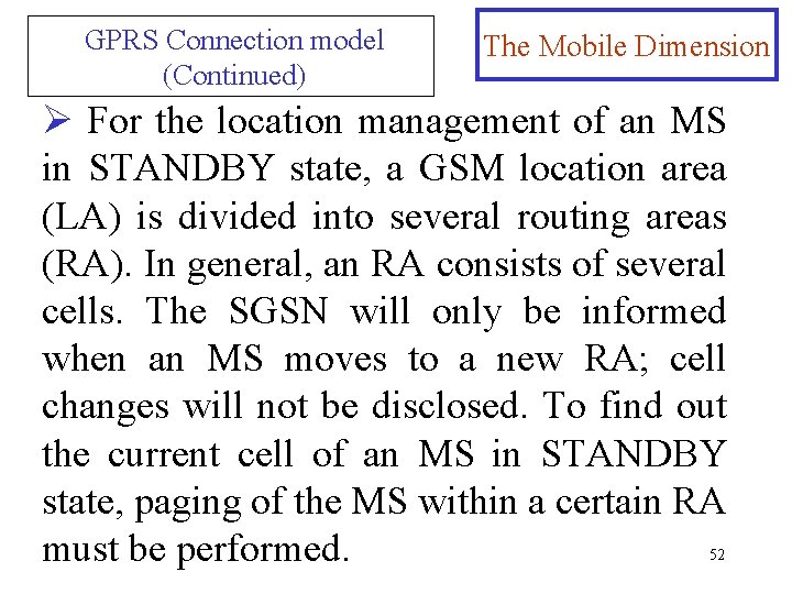 GPRS Connection model (Continued) The Mobile Dimension Ø For the location management of an