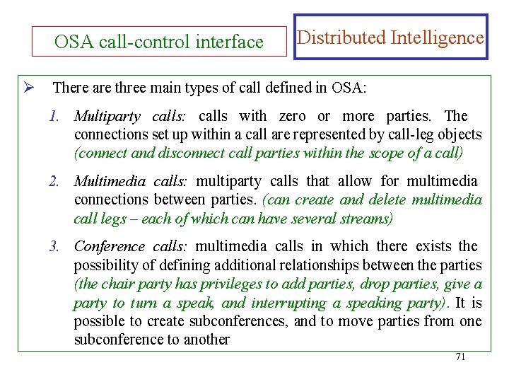 OSA call-control interface Ø Distributed Intelligence There are three main types of call defined