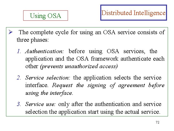 Using OSA Distributed Intelligence Ø The complete cycle for using an OSA service consists