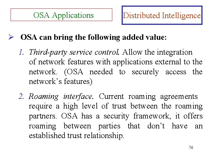 OSA Applications Distributed Intelligence Ø OSA can bring the following added value: 1. Third-party