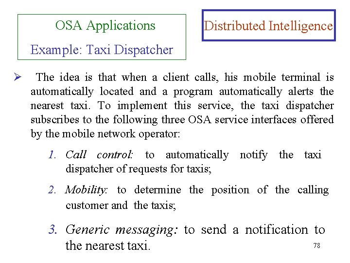 OSA Applications Distributed Intelligence Example: Taxi Dispatcher Ø The idea is that when a