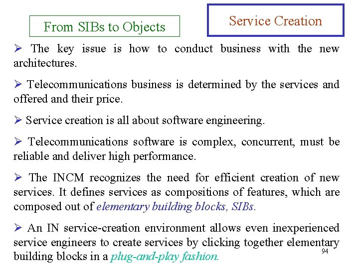 From SIBs to Objects Service Creation Ø The key issue is how to conduct