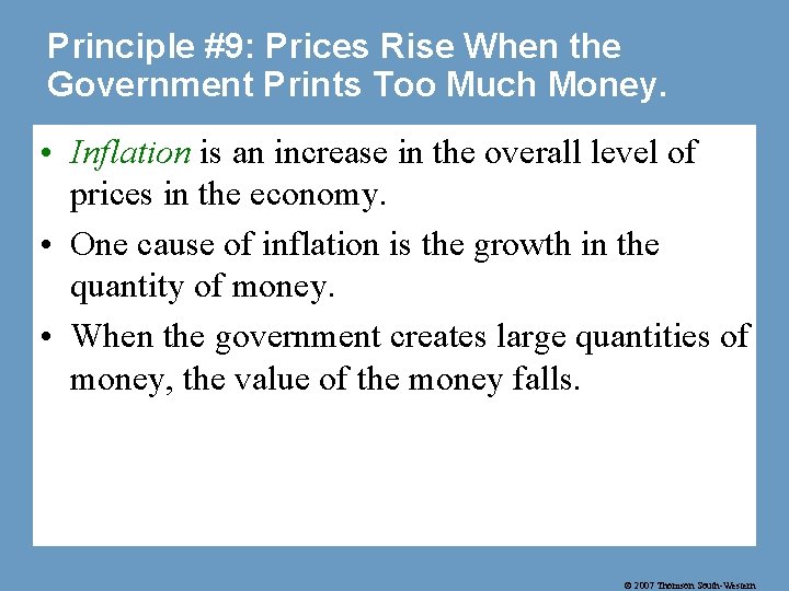 Principle #9: Prices Rise When the Government Prints Too Much Money. • Inflation is