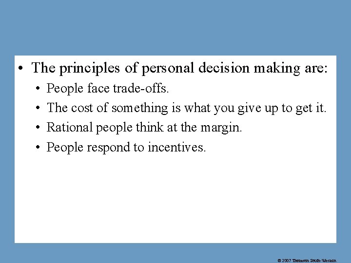  • The principles of personal decision making are: • • People face trade-offs.