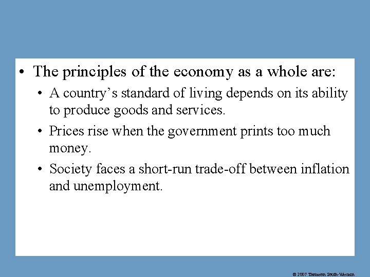  • The principles of the economy as a whole are: • A country’s