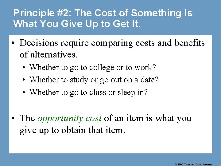 Principle #2: The Cost of Something Is What You Give Up to Get It.