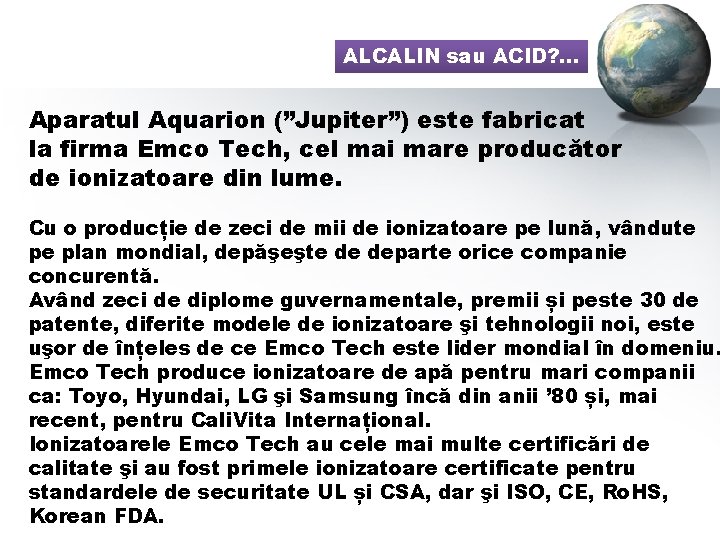 ALCALIN sau ACID? . . . Aparatul Aquarion (”Jupiter”) este fabricat la firma Emco