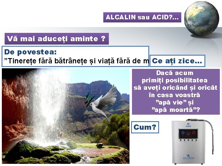 ALCALIN sau ACID? . . . Vă mai aduceți aminte ? De povestea: Ce