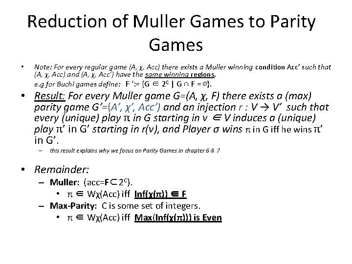 Reduction of Muller Games to Parity Games • Note: For every regular game (A,