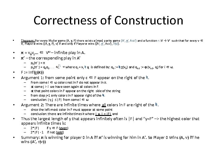 Correctness of Construction • Theorem: For every Muller game (A, χ, F) there exists