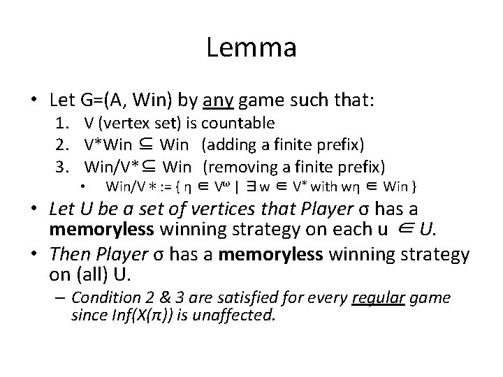 Lemma • Let G=(A, Win) by any game such that: 1. V (vertex set)