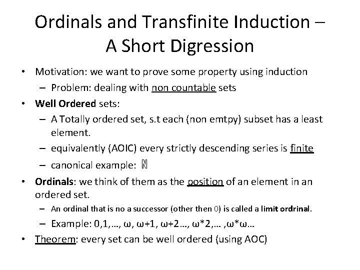 Ordinals and Transfinite Induction – A Short Digression • Motivation: we want to prove
