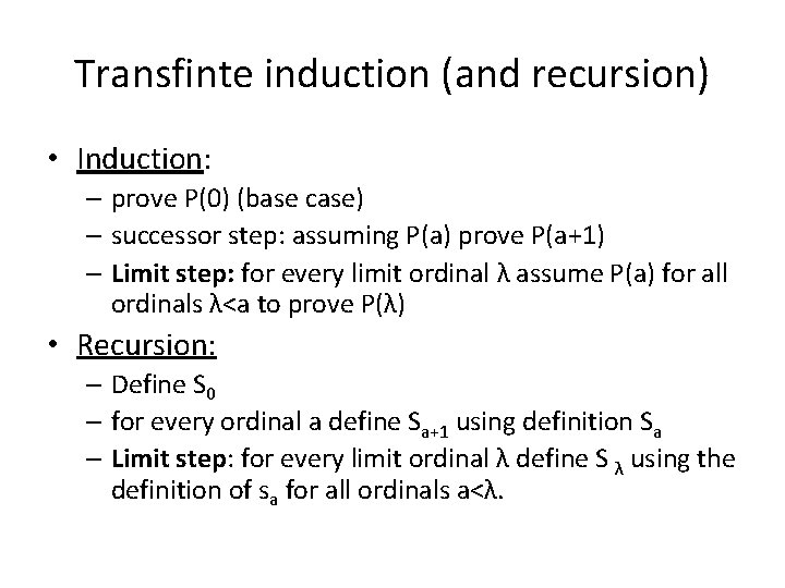 Transfinte induction (and recursion) • Induction: – prove P(0) (base case) – successor step: