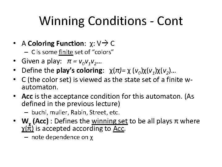 Winning Conditions - Cont • A Coloring Function: χ: V C – C is