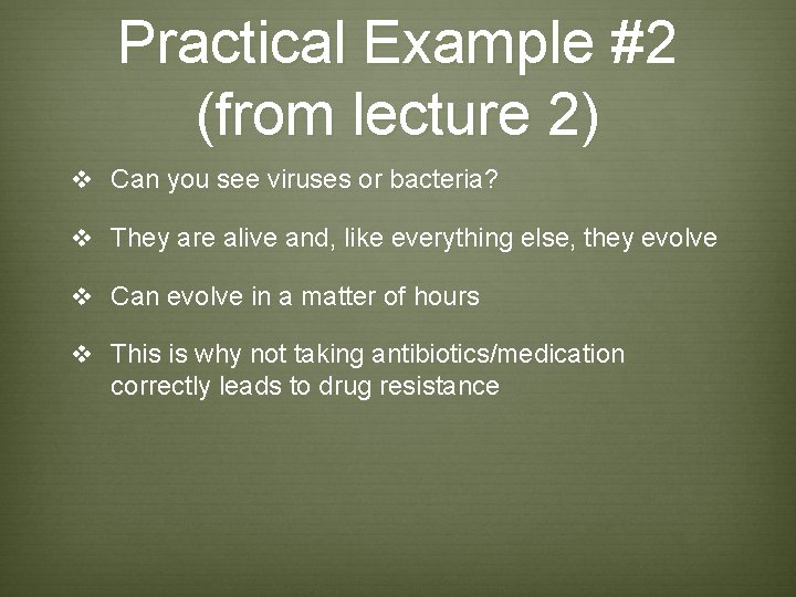 Practical Example #2 (from lecture 2) v Can you see viruses or bacteria? v Practical Example #2 (from lecture 2) v Can you see viruses or bacteria? v