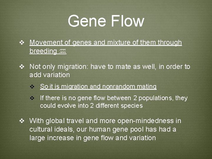Gene Flow v Movement of genes and mixture of them through breeding h v Gene Flow v Movement of genes and mixture of them through breeding h v