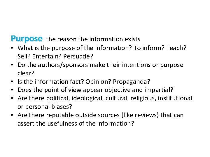 Purpose • • • the reason the information exists What is the purpose of