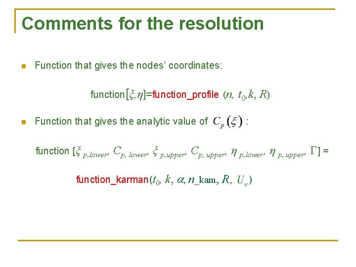 Comments for the resolution n Function that gives the nodes’ coordinates: function[ξ, η]=function_profile (n,