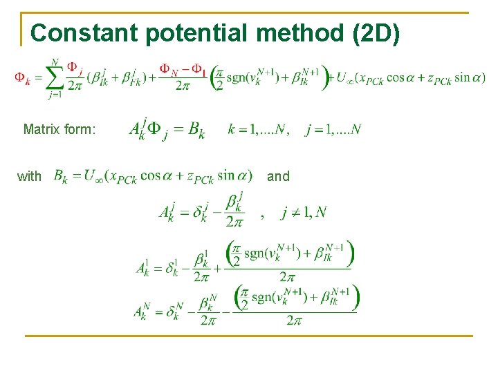 Constant potential method (2 D) Matrix form: with and 