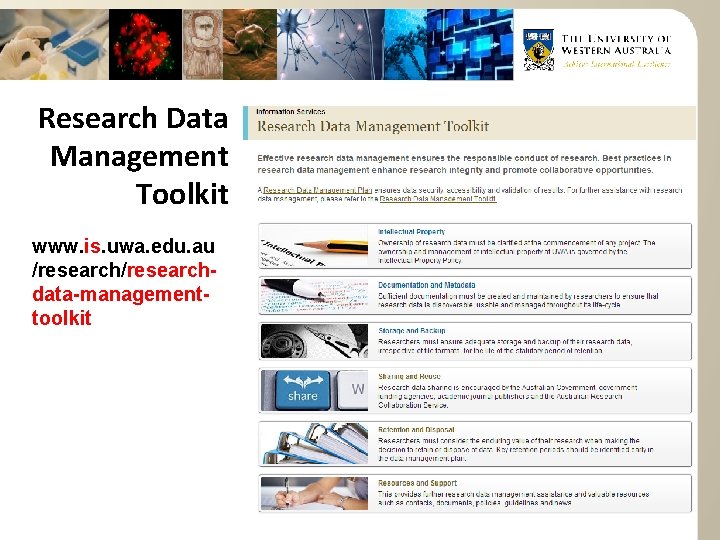 Research Data Management Toolkit www. is. uwa. edu. au /researchdata-managementtoolkit 