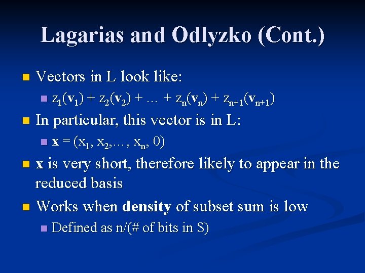 Lagarias and Odlyzko (Cont. ) n Vectors in L look like: n z 1(v