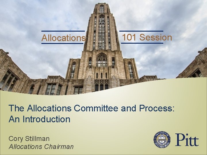 Allocations 101 Session The Allocations Committee and Process: An Introduction Cory Stillman Allocations Chairman