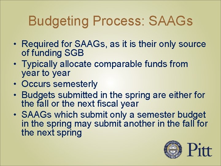 Budgeting Process: SAAGs • Required for SAAGs, as it is their only source of