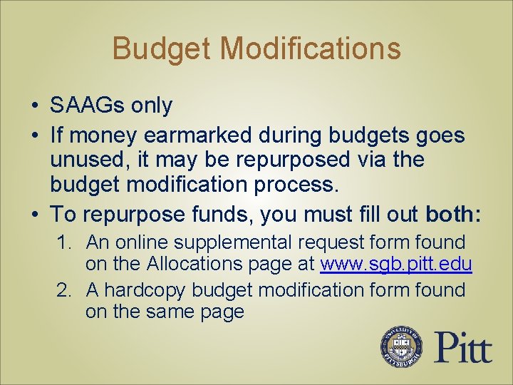 Budget Modifications • SAAGs only • If money earmarked during budgets goes unused, it