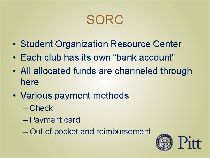 SORC • Student Organization Resource Center • Each club has its own “bank account”
