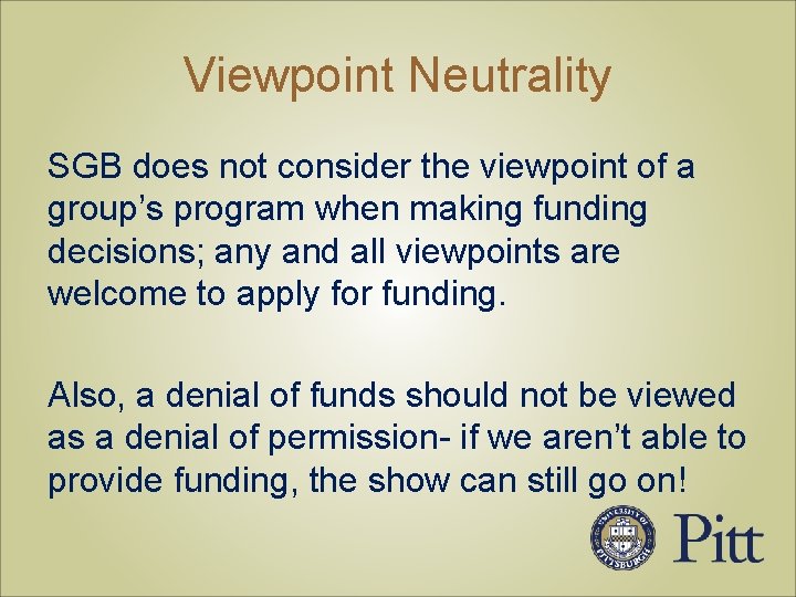 Viewpoint Neutrality SGB does not consider the viewpoint of a group’s program when making