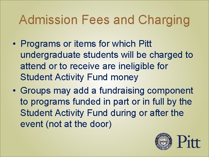 Admission Fees and Charging • Programs or items for which Pitt undergraduate students will