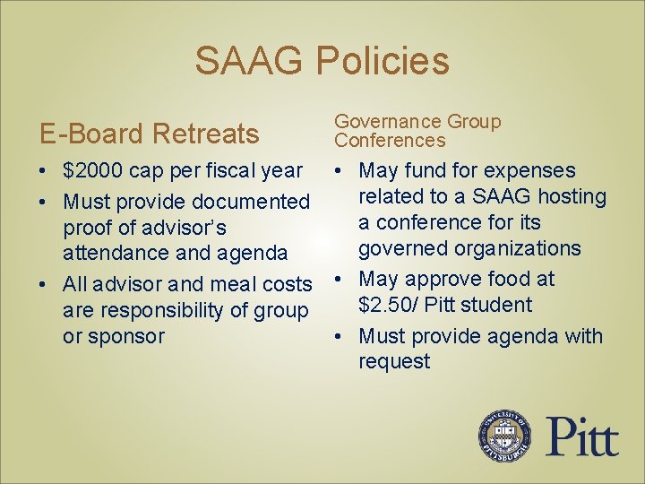 SAAG Policies E-Board Retreats Governance Group Conferences • $2000 cap per fiscal year •