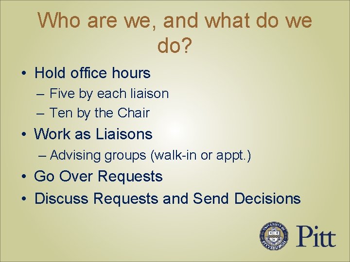 Who are we, and what do we do? • Hold office hours – Five